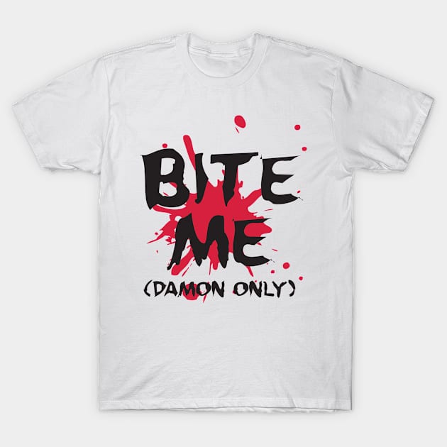 Bite me (Damon) T-Shirt by nektarinchen